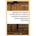 thumbnail image 1 of Sciences: Aspiration Des Liquides Sécrétés Dans Le Cul-De-Sac Postérieur Du Péritoine & Tumeurs Pelviennes (Paperback), 1 of 1