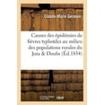 thumbnail image 1 of Sciences: Causes Des Épidémies de Fièvres Typhoïdes Au Milieu Des Populations Rurales Du Jura Et Du Doubs (Paperback), 1 of 1