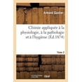 thumbnail image 1 of Sciences: Chimie Appliquée À La Physiologie, À La Pathologie Et À l'Hygiène T. 2 (Paperback), 1 of 1