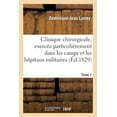 thumbnail image 1 of Sciences: Clinique Chirurgicale, Exercée Particulièrement Dans Les Camps Et Les Hôpitaux Militaires. Tome 1: , Depuis 1792 Jusqu'en 1829 (Paperback), 1 of 1