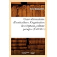 thumbnail image 1 of Sciences: Cours Élémentaire d'Horticulture. Organisation Des Végétaux, Culture Potagère (Éd.1861) (Paperback), 1 of 1