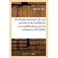 thumbnail image 1 of Sciences: Du Fluide-Universel, Son Activité Et l'Utilité de Ses Modifications Par Les Substances Animales : Dans Le Traitement Des Maladies . Aux Étudians: Cours de Toutes Les Parties de la Physique (Paperback), 1 of 1