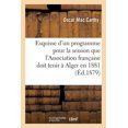 thumbnail image 1 of Sciences Esquisse d'Un Programme DestinÃ© Ã La Session Que l'Association FranÃ§aise Doit Tenir Ã Alger En 1881, (Paperback), 1 of 1