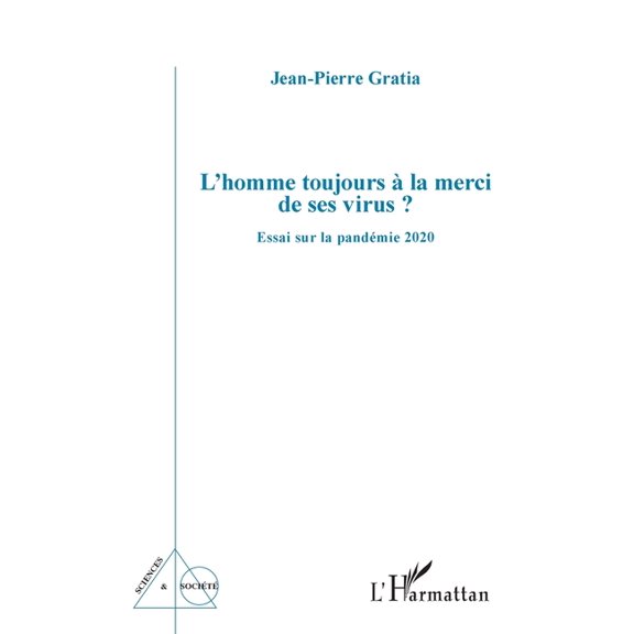 Sciences Et Socit L'homme toujours  la merci de ses virus ?: Essai sur la pandmie 2020, (Paperback)