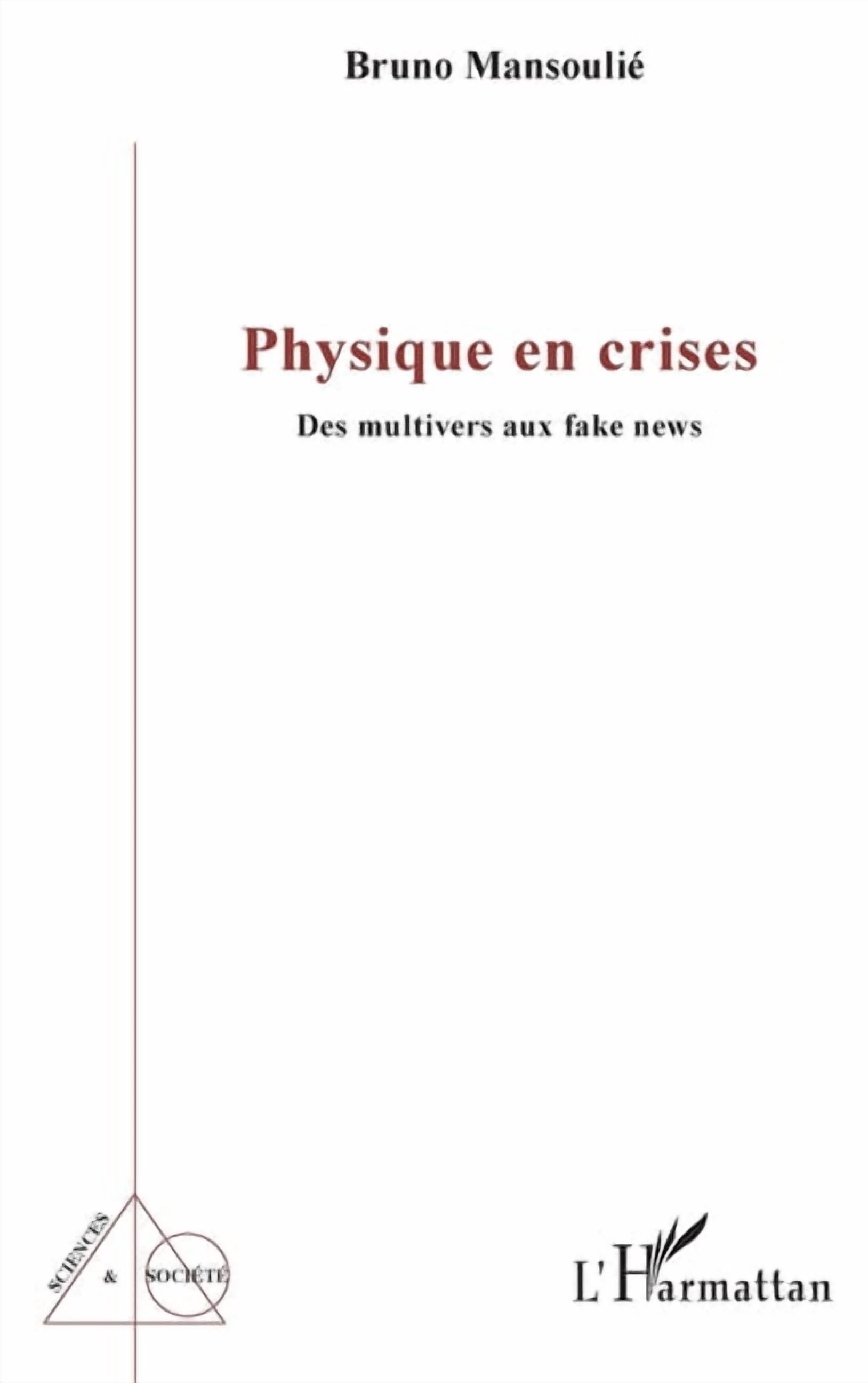 Sciences Et SociÃ©tÃ© Physique en crises: Des multivers aux fake news, (Paperback)