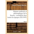 thumbnail image 1 of Sciences: Histoire médicale et philosophique de la femme : considérée dans toutes les époques Tome 2 (Paperback), 1 of 1