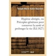 thumbnail image 1 of Sciences: Hygiène Abrégée, Ou Préceptes Généraux Pour Conserver La Santé Et Prolonger La Vie (Paperback), 1 of 1