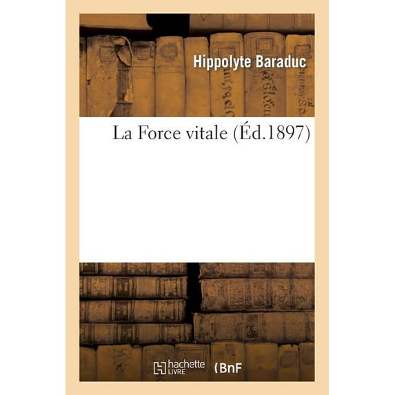 Sciences: La Force Vitale (Paperback)
