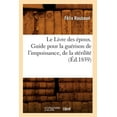 thumbnail image 1 of Sciences: Le Livre Des Époux. Guide Pour La Guérison de l'Impuissance, de la Stérilité (Éd.1859) (Paperback), 1 of 1