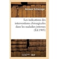 thumbnail image 1 of Sciences: Les Indications Des Interventions Chirurgicales Dans Les Maladies Interne (Paperback), 1 of 1
