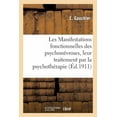 thumbnail image 1 of Sciences: Les Manifestations Fonctionnelles Des Psychonévroses, Leur Traitement Par La Psychothérapie (Paperback), 1 of 1