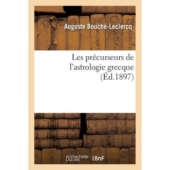 Sciences Les Prcurseurs de l'Astrologie Grecque, (Paperback)