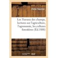 thumbnail image 1 of Sciences: Les Travaux Des Champs, Lectures Sur l'Agriculture, l'Agronomie, Les Cultures Forestières: , Maraîchères Et Potagères, La Viticulture, l'Élevage, l'Apiculture, La Sériciculture... (Paperback, 1 of 1