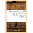 thumbnail image 1 of Sciences: Les Voyages Sur Mer Et Les Climats Au Point de Vue Médical Et Hygiénique (Paperback), 1 of 1