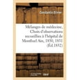 thumbnail image 1 of Sciences: Mélanges de Médecine, Ou Choix d'Observations Recueillies À l'Hôpital de Montluel Ain, 1830 Et 1831 (Paperback), 1 of 1