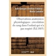 thumbnail image 1 of Sciences: Observations Anatomico-Physiologiques Sur La Circulation Du Sang Dans l'Enfant Qui n'a Pas Respiré (Paperback), 1 of 1