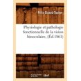 thumbnail image 1 of Sciences: Physiologie Et Pathologie Fonctionnelle de la Vision Binoculaire, (Éd.1861) (Paperback), 1 of 1