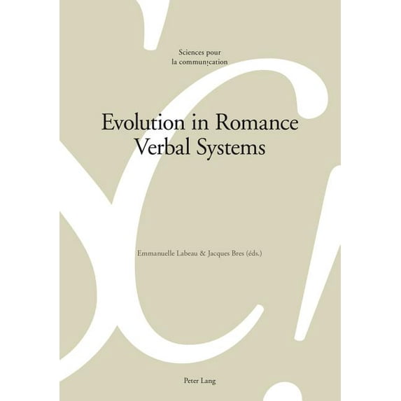 Sciences Pour La Communication: Evolution in Romance Verbal Systems (Paperback)