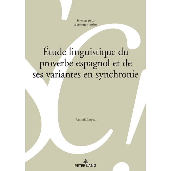 Sciences Pour La Communication Étude linguistique du proverbe espagnol et de ses variantes en synchronie, Book 135, (Paperback)