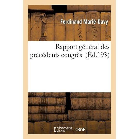 Sciences Rapport GÃ©nÃ©ral Des PrÃ©cÃ©dents CongrÃ¨s, (Paperback)