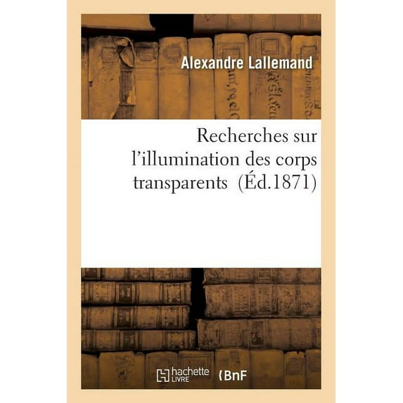 Recherches sur l'illumination des corps transparents. M