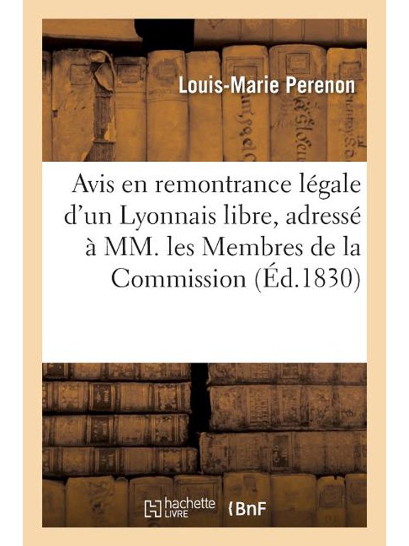 Sciences Sociales Avis En Remontrance Lgale d'Un Lyonnais Libre, MM. Les Membres de la Commission d'Accusation, (Paperback)