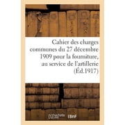 Sciences Sociales Cahier des charges communes du 27 d cembre 1909 pour la fourniture, au service de lartillerie , de la fonte en gueuses, Paperback