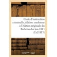 thumbnail image 1 of Sciences Sociales: Code d'Instruction Criminelle, Édition Conforme À l'Édition Originale Du Bulletin Des Lois 1813 (Paperback), 1 of 1