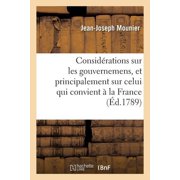 Sciences Sociales Consid rations Sur Les Gouvernemens, Et Principalement Sur Celui Qui Convient   La France, Paperback