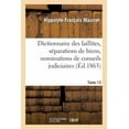 thumbnail image 1 of Sciences Sociales: Dictionnaire Des Faillites, Séparations de Biens, Nominations de Conseils Judiciaires T13: Prononcées Par Les Tribunaux de Paris, Depuis Le 24 Février 1848.... (Paperback), 1 of 1