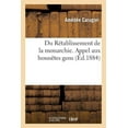 thumbnail image 1 of Sciences Sociales: Du Rétablissement de la Monarchie. Appel Aux Honnêtes Gens (Paperback), 1 of 1