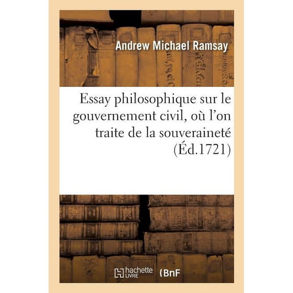 Sciences Sociales: Essay Philosophique Sur Le Gouvernement Civil, Où l'On Traite de la Souveraineté (Paperback)