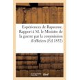 thumbnail image 1 of Sciences Sociales: Expériences de Bapaume. Rapport Fait À M. Le Ministre de la Guerre Par La Commission d'Officiers (Paperback), 1 of 1