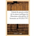 thumbnail image 1 of Sciences Sociales: Extrait Du Procès-Verbal de la Séance Publique Du Directoire Exécutif Du 10 Brumaire an VI (Paperback), 1 of 1
