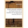 thumbnail image 1 of Sciences Sociales: Garde Nationale Mobilisée Du Nord. Carnet Du 2e Bataillon Du 4e Régiment de Marche À l'Armée : Du Nord, Notes Pour Servir À l'Histoire de la Campagne de France En 1870 Et 1871 (Paperback), 1 of 1