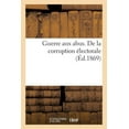 thumbnail image 1 of Sciences Sociales: Guerre Aux Abus. de la Corruption Électorale (Paperback), 1 of 1