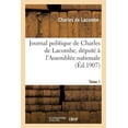 thumbnail image 1 of Journal Politique de Charles de Lacombe, Depute A L Assemblee Nationale. Tome 1, 1 of 1