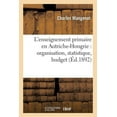 thumbnail image 1 of Sciences Sociales L'Enseignement Primaire En Autriche-Hongrie: Organisation, Statistique, Budget, (Paperback), 1 of 1