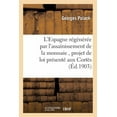 thumbnail image 1 of Sciences Sociales: L'Espagne Régénérée Par l'Assainissement de la Monnaie. Suivi Du Projet de Loi Présenté Aux Cortès. (Paperback), 1 of 1