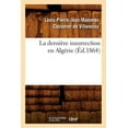 thumbnail image 1 of Sciences Sociales: La Dernière Insurrection En Algérie (Éd.1864) (Paperback), 1 of 1