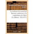 thumbnail image 1 of Sciences Sociales: La Trahison Du Maréchal Bazaine Antérieure À La Capitulation de Metz (2e Édition) (Paperback), 1 of 1