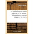 thumbnail image 1 of Sciences Sociales: Le Conflit Franco-Chinois (La Guerre Et Les Traités), d'Après Les Documents Officiels (Juillet 1885) (Paperback), 1 of 1