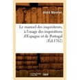 thumbnail image 1 of Sciences Sociales: Le Manuel Des Inquisiteurs, À l'Usage Des Inquisitions d'Espagne Et de Portugal, (Éd.1762) (Paperback), 1 of 1