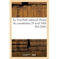 thumbnail image 1 of Le Vrai Parti national. Projet de constitution 29 avril 1888, 1 of 1