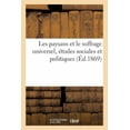 thumbnail image 1 of Sciences Sociales: Les Paysans Et Le Suffrage Universel, Études Sociales Et Politiques (Paperback), 1 of 1