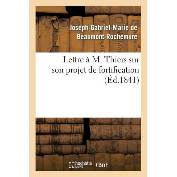 Sciences Sociales: Lettre À M. Thiers Sur Son Projet de Fortification (Paperback)