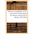 thumbnail image 1 of Sciences Sociales: Mémoire Scientifique Sur Les Causes Certaines de la Misère Parmi Les Nations, Moyens de la Détruire (Paperback), 1 of 1