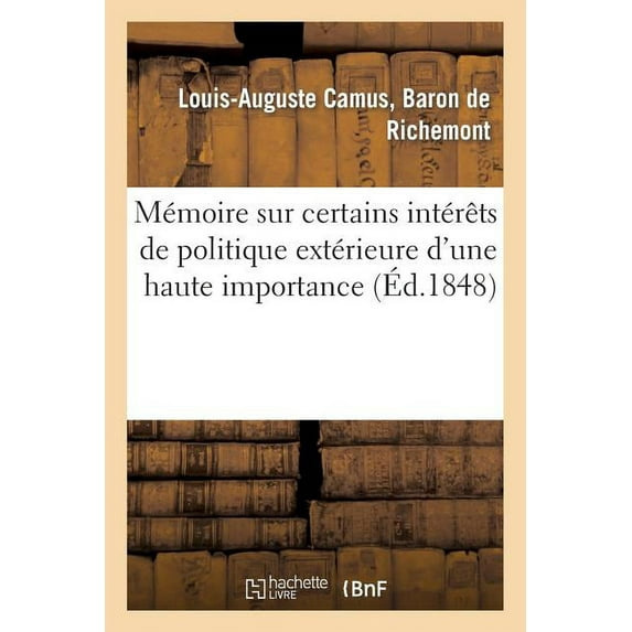 Sciences Sociales: Mémoire Sur Certains Intérêts de Politique Extérieure d'Une Haute Importance (Paperback)