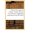 thumbnail image 1 of Sciences Sociales: Manuel Des Agents de Change: Banque, Finance Et Commerce, Supplément Contenant Les Lois (Paperback), 1 of 1