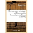thumbnail image 1 of Sciences Sociales: Mes Concours: Sociologie: Dédié Aux Sociétés Humanitaires de France (Paperback), 1 of 1
